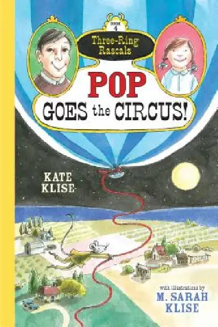 Pop Goes the Circus! by Kate Klise