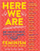 Here We Are: Feminism for the Real World by Kelly Jensen