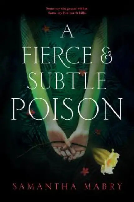 A Fierce and Subtle Poison by Samantha Mabry