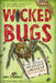 Wicked Bugs (Young Readers Edition): The Meanest, Deadliest, Grossest Bugs on Earth by Amy Stewart