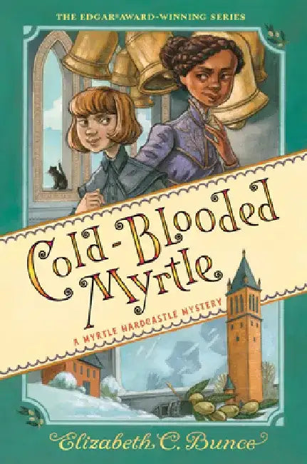 Cold-Blooded Myrtle (Myrtle Hardcastle Mystery 3) by Elizabeth C. Bunce
