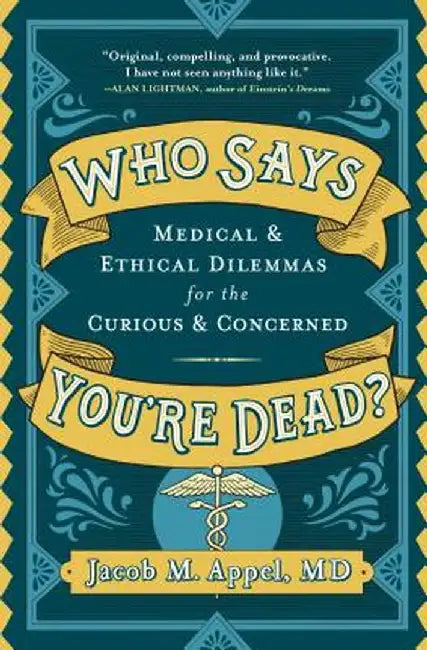 Bedside Dilemmas by Jacob Appel