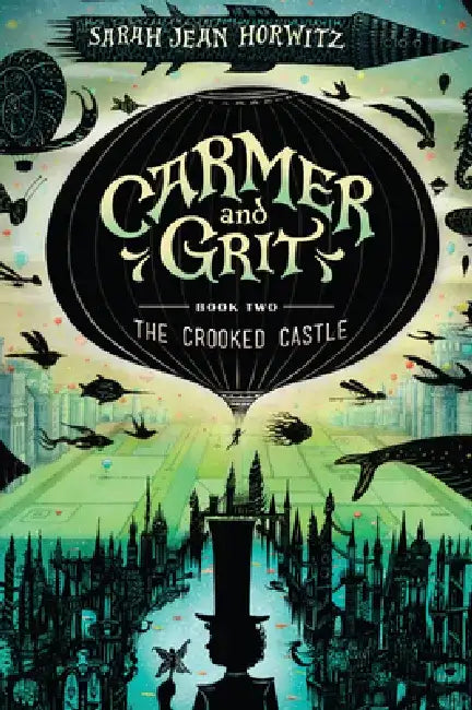 The Crooked Castle: Carmer and Grit, Book Two by Sarah Jean Horwitz