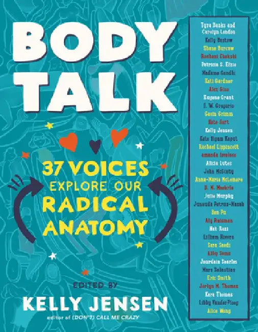 Body Talk: 37 Voices Explore Our Radical Anatomy by Kelly Jensen