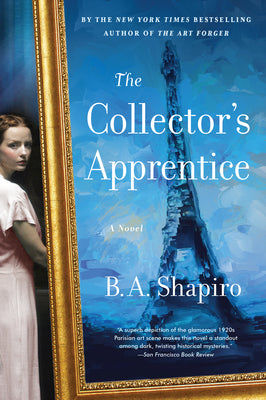 The Collector's Apprentice by B. A. Shapiro