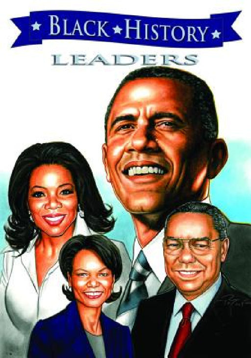 Black History Leaders: Barack Obama, Colin Powell, Oprah Winfrey, and Condoleezza Rice by Azim Akberali, Chris Ward, Darren G. Davis