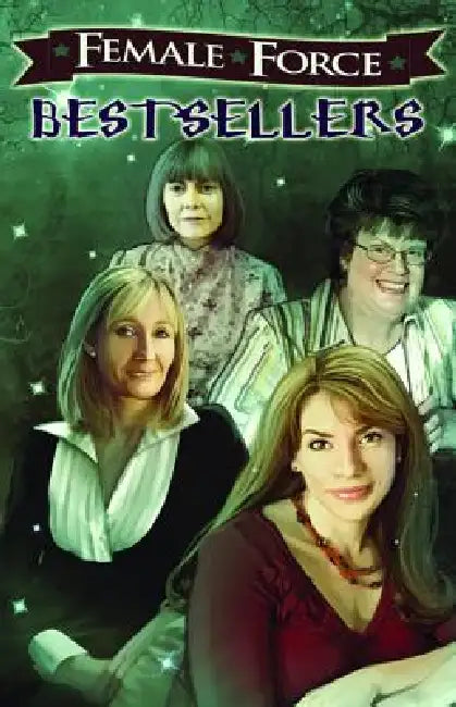 Female Force: Bestsellers: JK Rowling, Stephenie Meyer, Anne Rice, and Charlaine Harris by Adam Gragg, Scott Davis, Demartinis Louie