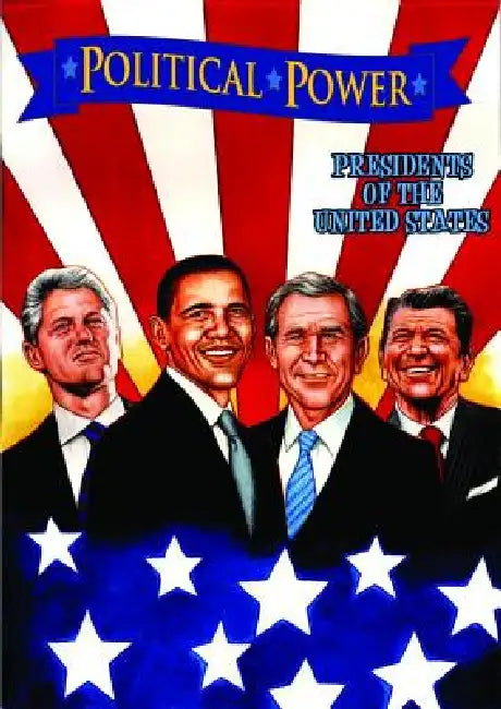 Political Power: Presidents of the United States: Barack Obama, Bill Clinton, George W. Bush, and Ronald Reagan by Chris Ward, Azim Akberali, Darren G. Davis