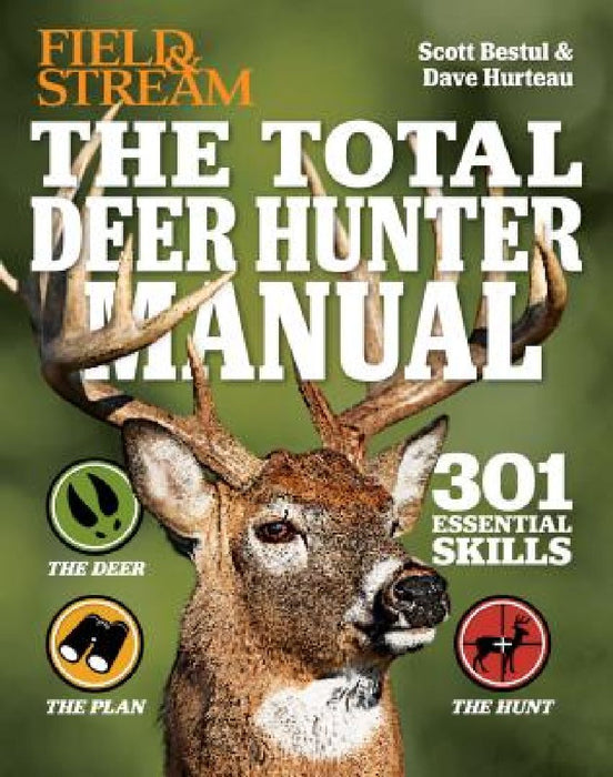 Field & Stream the Total Deer Hunter Manual by Scott Bestul