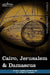 Cairo, Jerusalem & Damascus: Three Chief Cities of the Egyptian Sultans by David S. Margoliouth, Walter S. S. Tyrwhitt