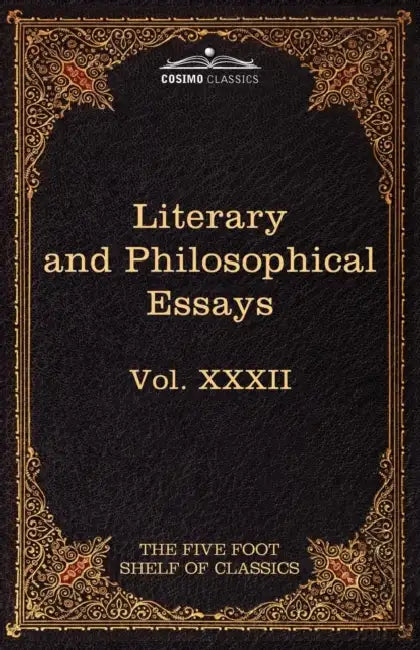 Literary and Philosophical Essays: French, German, and Italian: The Five Foot Shelf of Classics, Vol. XXXII (in 51 Volumes) by Michel Montaigne, Charles Augustin Sainte-Beuve, Charles W. Eliot