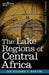 The Lake Regions of Central Africa by Richard F. Burton