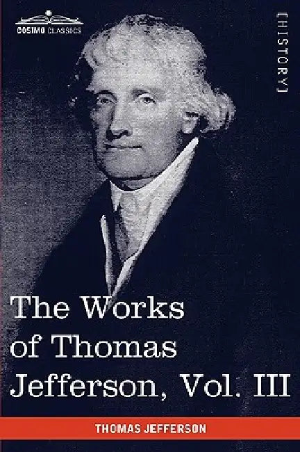 The Works of Thomas Jefferson, Vol. III (in 12 Volumes): Notes on Virginia I, Correspondence 1780 - 1782 by Thomas Jefferson, Paul L. Ford
