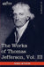 The Works of Thomas Jefferson, Vol. III (in 12 Volumes): Notes on Virginia I, Correspondence 1780 - 1782 by Thomas Jefferson, Paul L. Ford