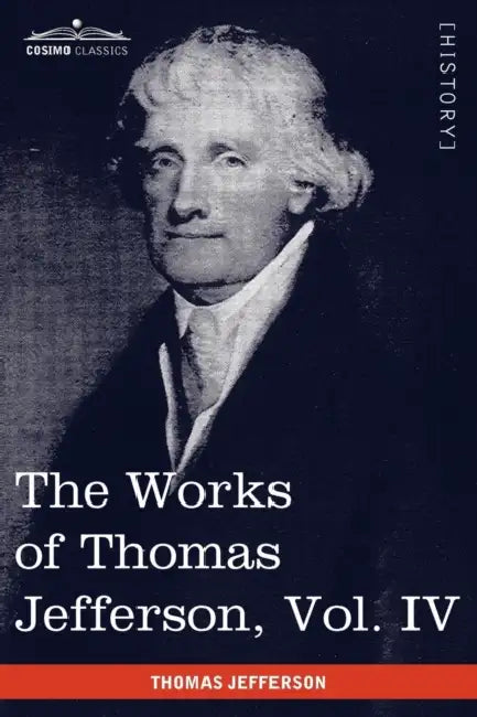The Works of Thomas Jefferson, Vol. IV (in 12 Volumes): Notes on Virginia II, Correspondence 1782-1786 by Thomas Jefferson, Paul L. Ford