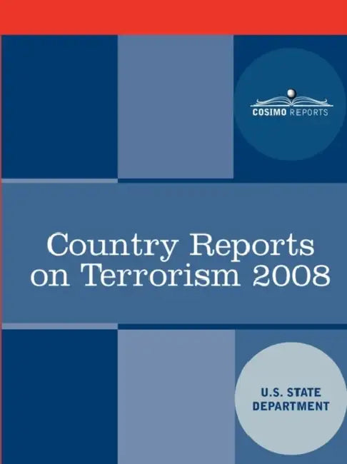 Country Reports on Terrorism 2008 by State Department U. S. State Department, U. S. State Department
