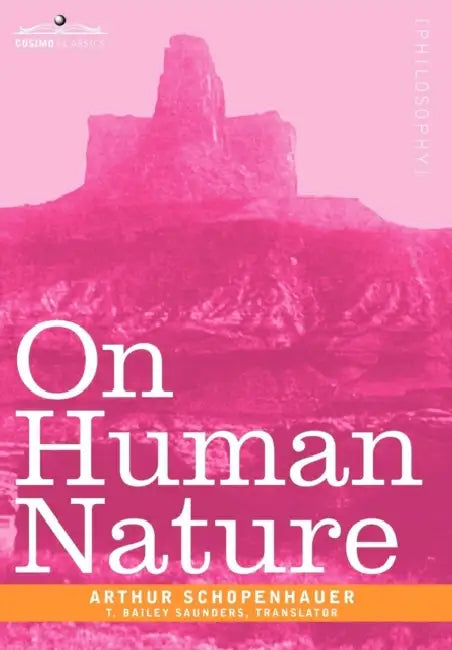 On Human Nature by Arthur Schopenhauer