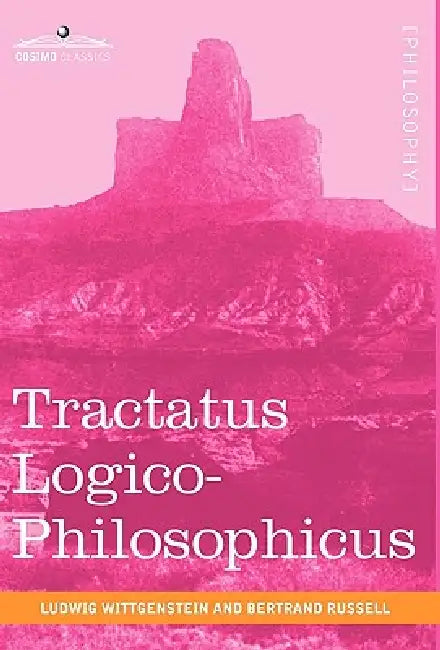Tractatus Logico-Philosophicus by Ludwig Wittgenstein, Bertrand Russell, C. K. Ogden