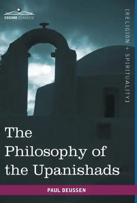 The Philosophy of the Upanishads by Paul Deussen, A. S. Geden