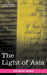 The Light of Asia: Or the Great Renunciation Being the Life and Teaching of Gautama, Prince of India and Founder of Buddhism by Edwin Arnold