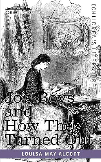Jo's Boys and How They Turned Out: A Sequel to Little Men by Louisa May Alcott