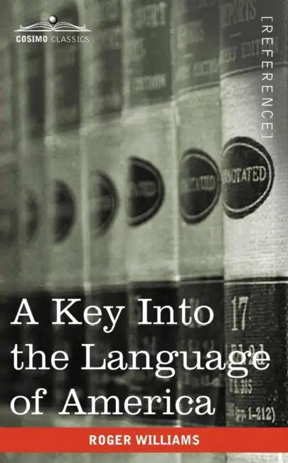 A Key Into the Language of America by Roger Williams