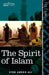 The Spirit of Islam: A History of the Evolution and Ideals of Islam by Syed Ameer Ali