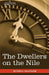 The Dwellers on the Nile: Chapters on the Life, Literature, History and Customs of the Ancient Egyptians by Ernest a. Wallis Budge
