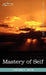 Mastery of Self by Christian D. Larson