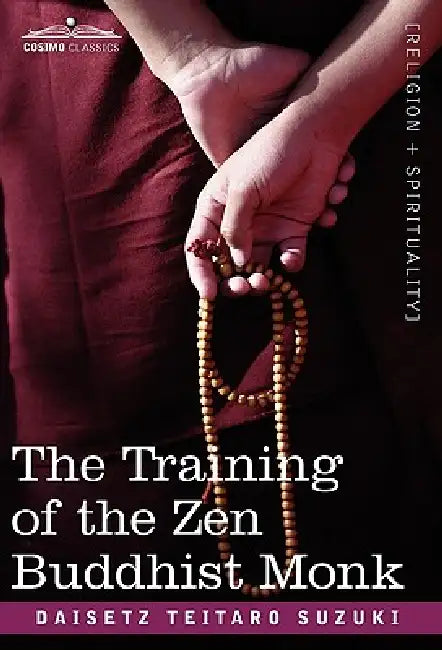 The Training of the Zen Buddhist Monk by Daisetz Teitaro Suzuki, Zenchu Sato