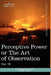 Personal Power Books (in 12 Volumes), Vol. IX: Perceptive Power or the Art of Observation by William Walker Atkinson, Edward E. Beals