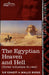 The Egyptian Heaven and Hell (Three Volumes in One): The Book of the Am-Tuat; The Book of Gates; And the Egyptian Heaven and Hell by Ernest a. Wallis Budge