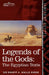 Legends of the Gods: The Egyptian Texts by Ernest a. Wallis Budge