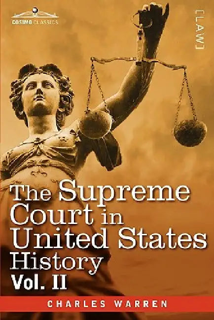 The Supreme Court in United States History, Vol. II (in Three Volumes) by Charles Warren
