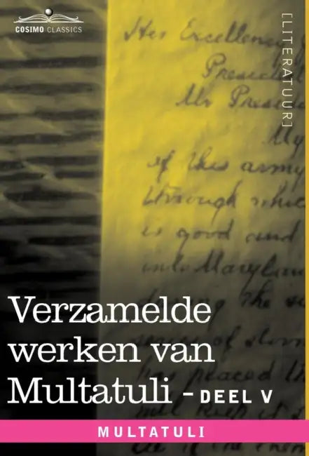 Verzamelde Werken Van Multatuli (in 10 Delen) - Deel V - Ideen - Derde Bundel by Multatuli