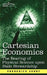 Cartesian Economics: The Bearing of Physical Science Upon State Stewardship by Frederick Soddy