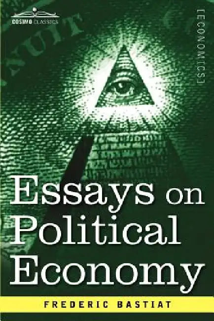 Essays on Political Economy by Frederic Bastiat