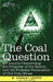 The Coal Question: An Inquiry Concerning the Progress of the Nation, and the Probable Exhaustion of Our Coal-Mines by W. Stanley Jevons