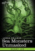 Sea Monsters Unmasked by Henry Lee, Loren Coleman