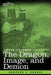 The Dragon, Image, and Demon: The Three Religions of China: Confucianism, Buddhism, and Taoism--Giving an Account of the Mythology, Idolatry, and De by Hampden C. Dubose, Loren Coleman