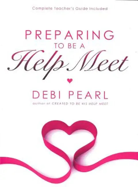 Preparing to Be a Help Meet by Debi Pearl