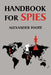 Handbook for Spies (WWII Classic) by Alexander Foote