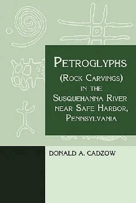 Petroglyphs (Rock Carvings) in the Susquehanna River near Safe Harbor, Pennsylvania by Donald Cadzow