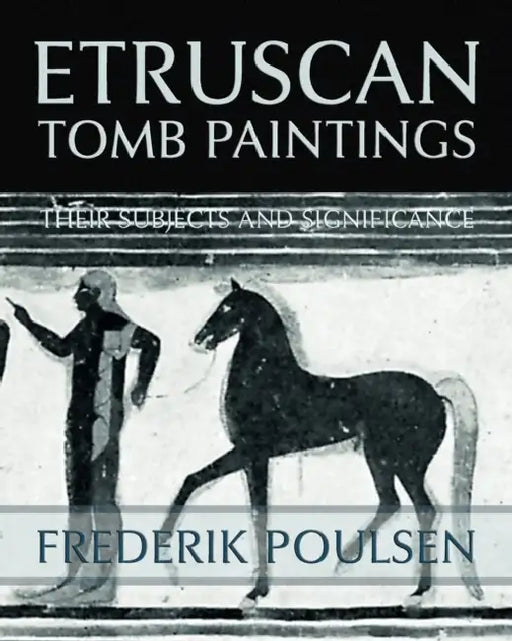 Etruscan Tomb Paintings (Facsimile Reprint) by Frederik Poulsen, Ingeborg Andersen