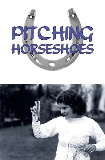 Pitching Horseshoes by Ohio Horseshoe Co