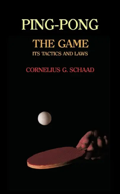 Ping-Pong: The Game, Its Tactics and Laws (Reprint) by Cornelius G. Schaad, William T. Tilden