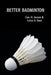 Better Badminton (Reprint Edition) by Carl H. Jackson, Lester a. Swan, Evelyn Hawkins