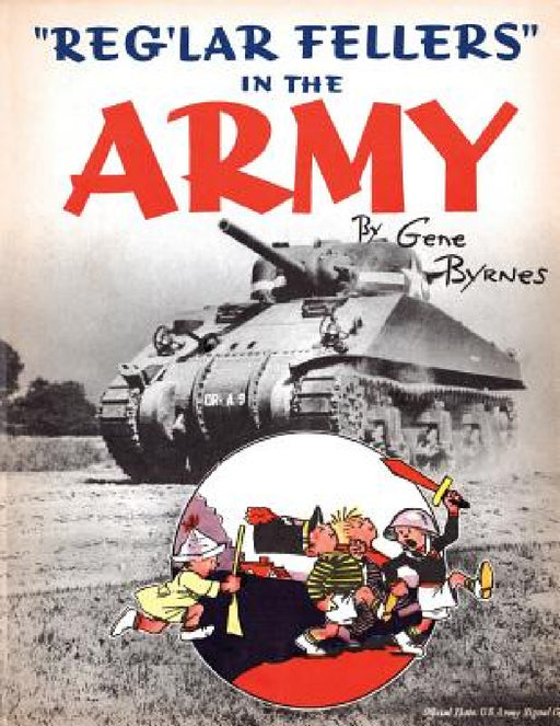"Reg'lar Fellers" in the Army: (A WW2 Patriotic Comic Collection) by Gene Byrnes