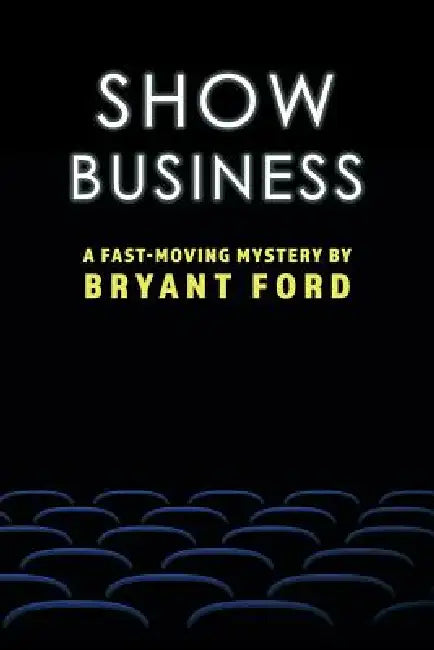 Show Business by Bryant Ford, Michael Blankfort