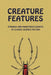 Creature Features: Strange and Monstrous Beasts in Classic Science Fiction by Chad Arment, Robert Duncan Milne, Edmond Hamilton